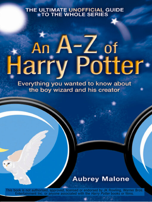 An A-Z of Harry Potter (eBook): Everything You Wanted to Know about the Boy Wizard and His Creator